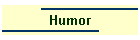 Humor